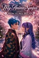 My Anime Senpai, Volume 1: How It All Began cover