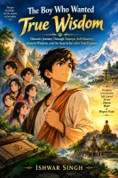 The Boy Who Wanted True Wisdom cover