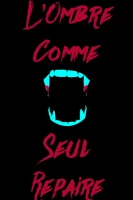 L'Ombre Comme Seul Repaire cover
