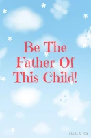 Be The Father Of This Child! (BL, 18+) cover