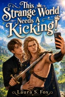 This Strange World Needs A Kicking! (BL, 18+) cover